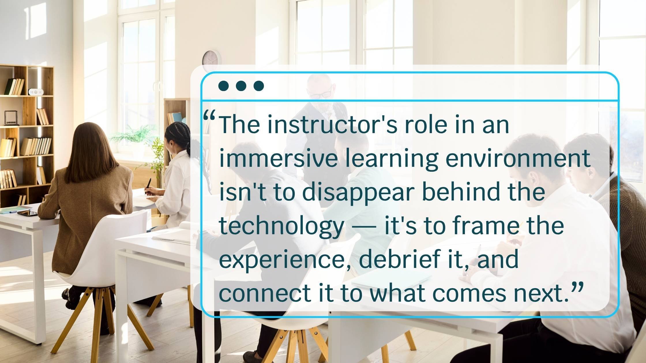 How can instructors be trained to effectively use immersive learning tools