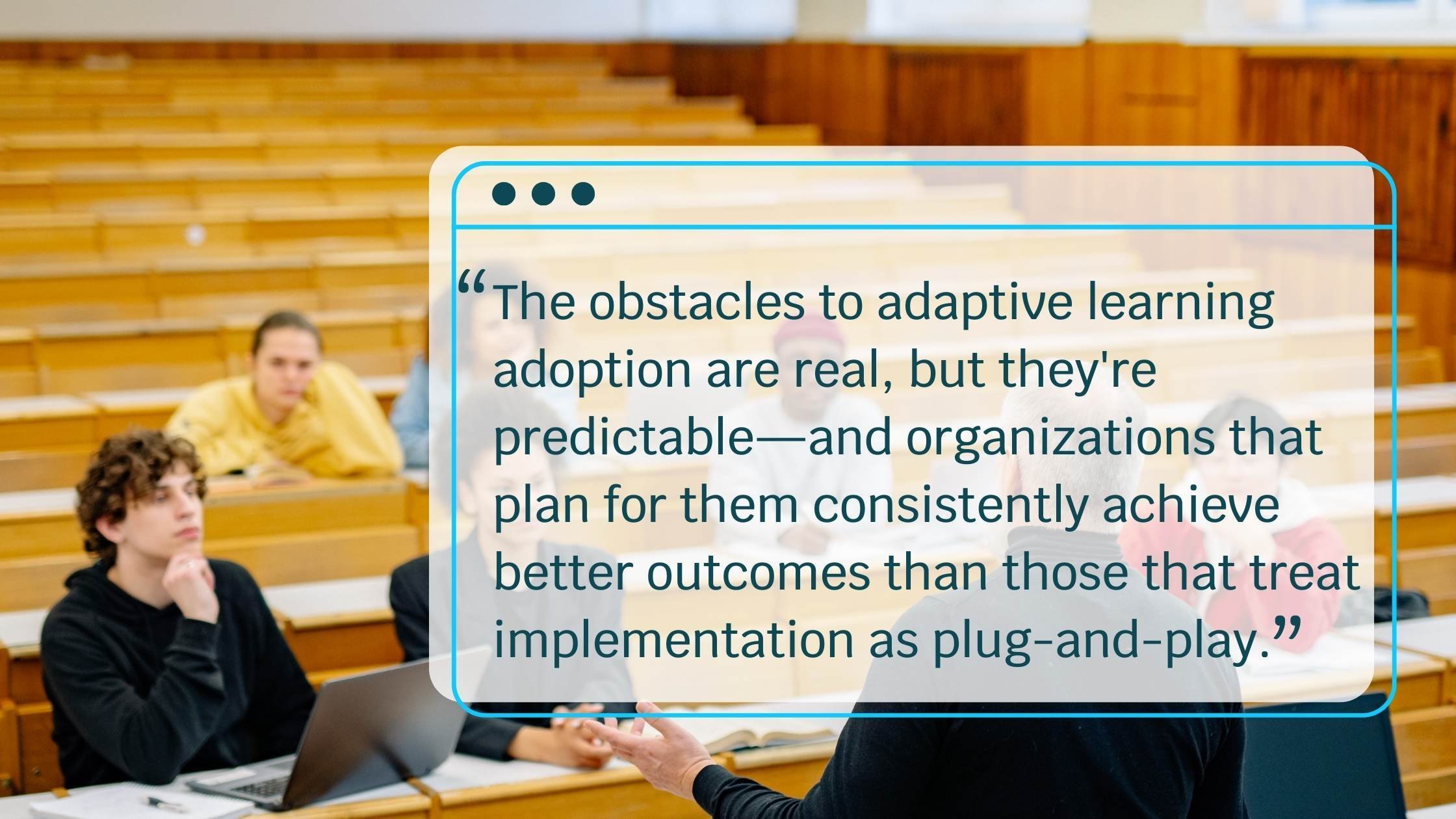 What Challenges Might Educators Face When Integrating Adaptive Learning Technologies in Online Courses